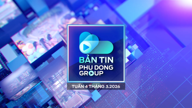 Bản Tin Phú Đông – Tuần 04 Tháng 03/2026