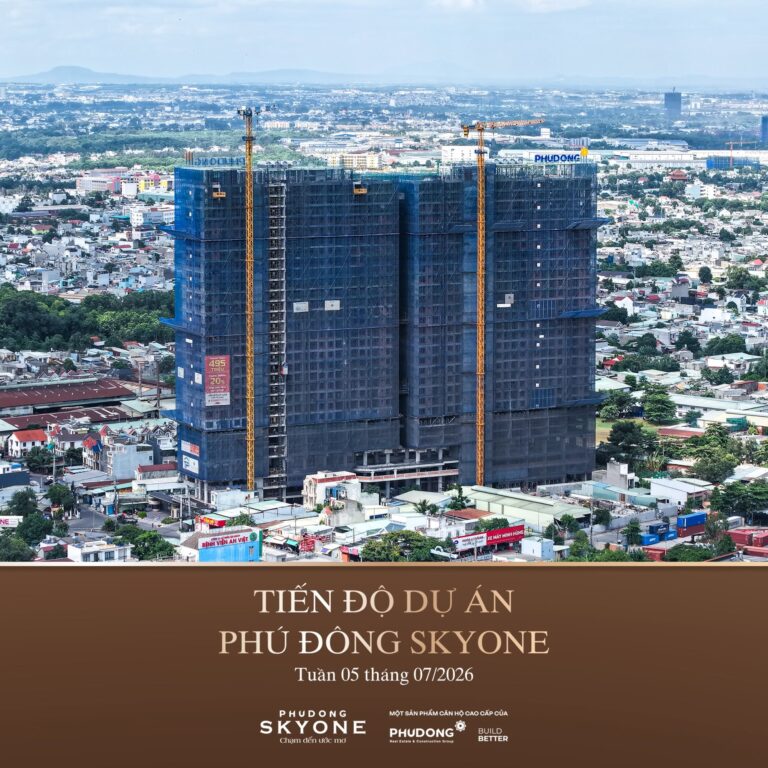 Cập Nhật Tiến Độ Thi Công Phú Đông SkyOne Tuần 05 Tháng 07/2026